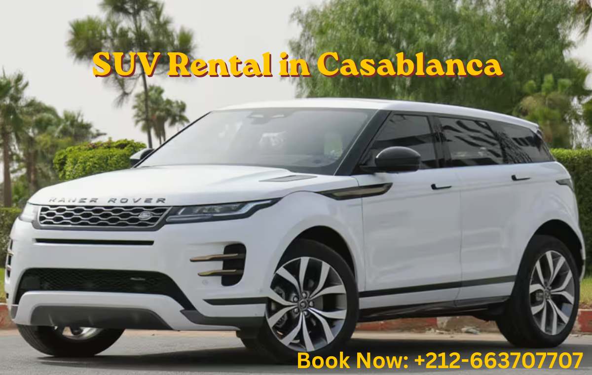 Best SUV to Rent in Casablanca for Families